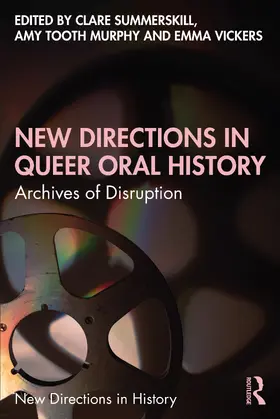 Summerskill / Tooth Murphy / Vickers |  New Directions in Queer Oral History | Buch |  Sack Fachmedien