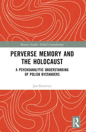 Borowicz |  Perverse Memory and the Holocaust | Buch |  Sack Fachmedien