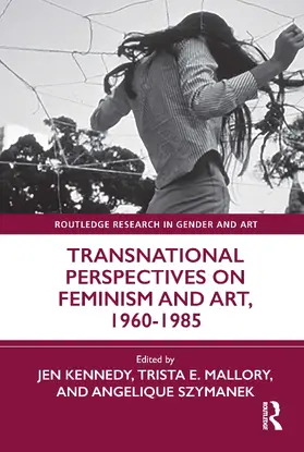 Kennedy / Mallory / Szymanek |  Transnational Perspectives on Feminism and Art, 1960-1985 | Buch |  Sack Fachmedien