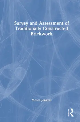 Jenkins |  Survey and Assessment of Traditionally Constructed Brickwork | Buch |  Sack Fachmedien