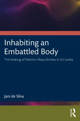 de Silva |  Inhabiting an Embattled Body | Buch |  Sack Fachmedien