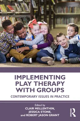 Mellenthin / Stone / Grant | Implementing Play Therapy with Groups | Buch | 978-0-367-55656-3 | sack.de