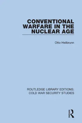 Heilbrunn |  Conventional Warfare in the Nuclear Age | Buch |  Sack Fachmedien