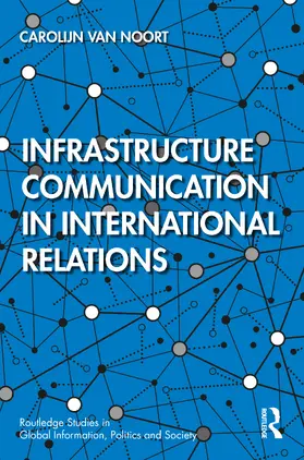 van Noort |  Infrastructure Communication in International Relations | Buch |  Sack Fachmedien