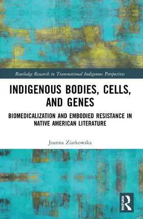 Ziarkowska |  Indigenous Bodies, Cells, and Genes | Buch |  Sack Fachmedien