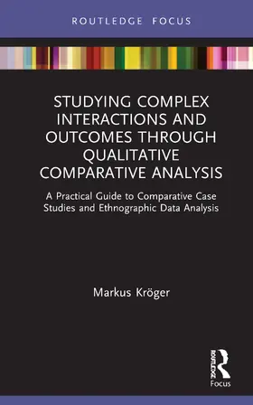 Kröger |  Studying Complex Interactions and Outcomes Through Qualitative Comparative Analysis | Buch |  Sack Fachmedien