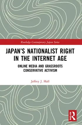 Hall |  Japan's Nationalist Right in the Internet Age | Buch |  Sack Fachmedien