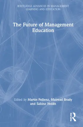 Fellenz / Hoidn / Brady |  The Future of Management Education | Buch |  Sack Fachmedien