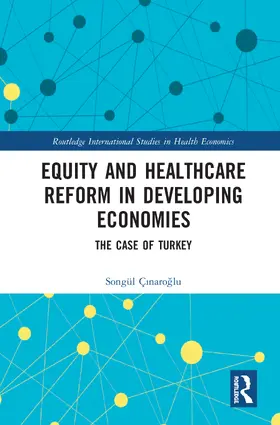 Ç¿naro¿lu / Çinaroglu |  Equity and Healthcare Reform in Developing Economies | Buch |  Sack Fachmedien
