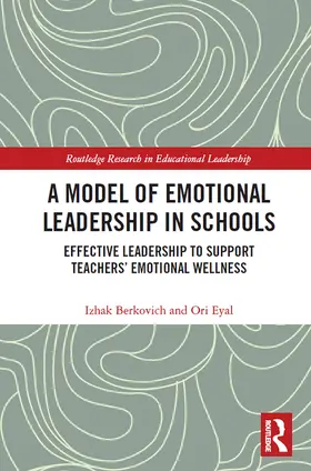 Berkovich / Eyal |  A Model of Emotional Leadership in Schools | Buch |  Sack Fachmedien
