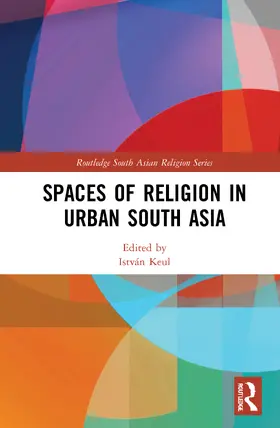 Keul |  Spaces of Religion in Urban South Asia | Buch |  Sack Fachmedien