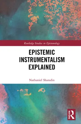 Sharadin |  Epistemic Instrumentalism Explained | Buch |  Sack Fachmedien