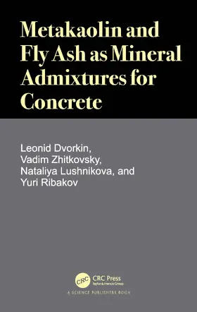 Dvorkin / Zhitkovsky / Lushnikova |  Metakaolin and Fly Ash as Mineral Admixtures for Concrete | Buch |  Sack Fachmedien