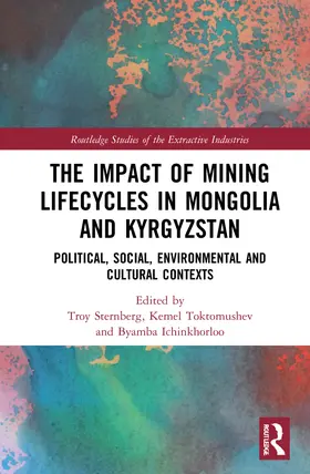 Sternberg / Toktomushev / Ichinkhorloo |  The Impact of Mining Lifecycles in Mongolia and Kyrgyzstan | Buch |  Sack Fachmedien