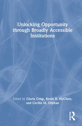Crisp / Orphan / McClure |  Unlocking Opportunity through Broadly Accessible Institutions | Buch |  Sack Fachmedien