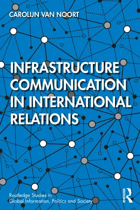 van Noort |  Infrastructure Communication in International Relations | Buch |  Sack Fachmedien