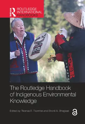 Thornton / Bhagwat | The Routledge Handbook of Indigenous Environmental Knowledge | Buch | 978-0-367-56544-2 | sack.de