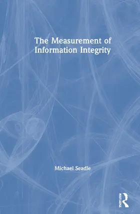 Seadle |  The Measurement of Information Integrity | Buch |  Sack Fachmedien