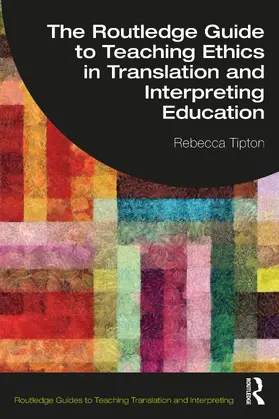 Tipton |  The Routledge Guide to Teaching Ethics in Translation and Interpreting Education | Buch |  Sack Fachmedien
