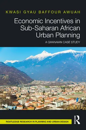 Gyau Baffour Awuah |  Economic Incentives in Sub-Saharan African Urban Planning | Buch |  Sack Fachmedien