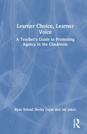 Schaaf / Zayas / Jukes |  Learner Choice, Learner Voice | Buch |  Sack Fachmedien