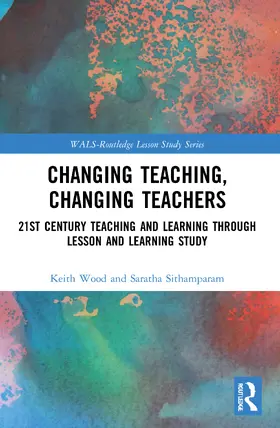Wood / Sithamparam |  Changing Teaching, Changing Teachers | Buch |  Sack Fachmedien