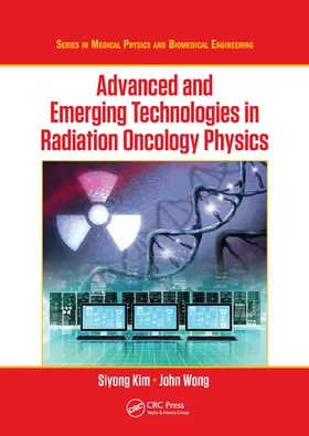 Kim / Wong |  Advanced and Emerging Technologies in Radiation Oncology Physics | Buch |  Sack Fachmedien