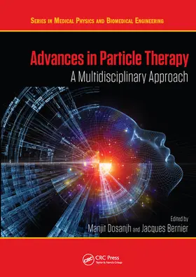 Dosanjh / Bernier |  Advances in Particle Therapy | Buch |  Sack Fachmedien