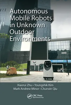 Zhu / Kim / Minor |  Autonomous Mobile Robots in Unknown Outdoor Environments | Buch |  Sack Fachmedien