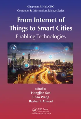 Sun / Wang / Ahmad |  From Internet of Things to Smart Cities | Buch |  Sack Fachmedien