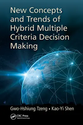 Tzeng / Shen | New Concepts and Trends of Hybrid Multiple Criteria Decision Making | Buch | 978-0-367-57313-3 | sack.de