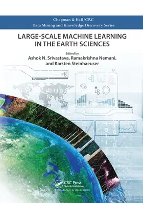 Srivastava / Nemani / Steinhaeuser |  Large-Scale Machine Learning in the Earth Sciences | Buch |  Sack Fachmedien