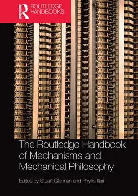 Glennan / Illari |  The Routledge Handbook of Mechanisms and Mechanical Philosophy | Buch |  Sack Fachmedien