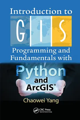 Yang |  Introduction to GIS Programming and Fundamentals with Python and ArcGIS® | Buch |  Sack Fachmedien