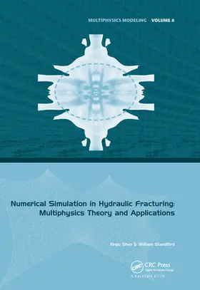 Shen / Standifird |  Numerical Simulation in Hydraulic Fracturing: Multiphysics Theory and Applications | Buch |  Sack Fachmedien