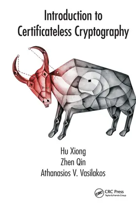Xiong / Qin / Vasilakos |  Introduction to Certificateless Cryptography | Buch |  Sack Fachmedien