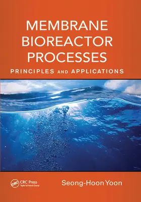Yoon |  Membrane Bioreactor Processes | Buch |  Sack Fachmedien