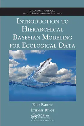 Parent / Rivot |  Introduction to Hierarchical Bayesian Modeling for Ecological Data | Buch |  Sack Fachmedien