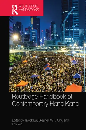 Lui / Yep / Chiu | Routledge Handbook of Contemporary Hong Kong | Buch | 978-0-367-58060-5 | www2.sack.de