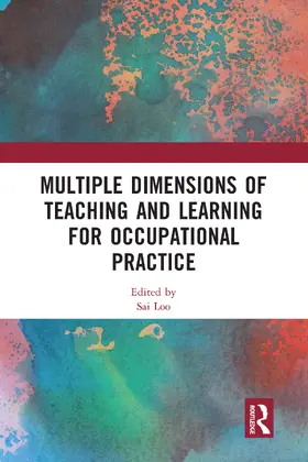 Loo |  Multiple Dimensions of Teaching and Learning for Occupational Practice | Buch |  Sack Fachmedien