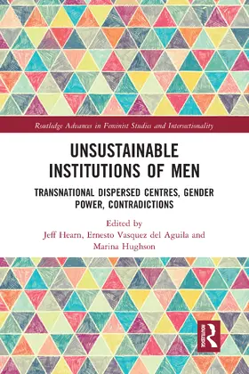 Hearn / Vasquez del Aguila / Hughson |  Unsustainable Institutions of Men | Buch |  Sack Fachmedien