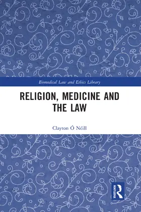 Ó Néill |  Religion, Medicine and the Law | Buch |  Sack Fachmedien