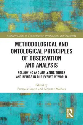 Cooren / Malbois |  Methodological and Ontological Principles of Observation and Analysis | Buch |  Sack Fachmedien