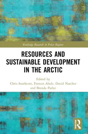 Southcott / Abele / Natcher |  Resources and Sustainable Development in the Arctic | Buch |  Sack Fachmedien