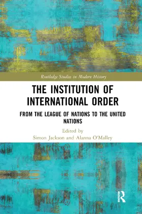 Jackson / O'Malley | The Institution of International Order | Buch | 978-0-367-58880-9 | sack.de