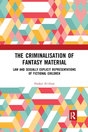 Al-Alosi |  The Criminalisation of Fantasy Material | Buch |  Sack Fachmedien