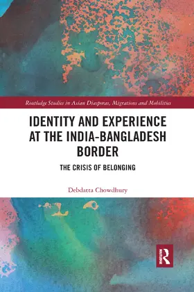 Chowdhury |  Identity and Experience at the India-Bangladesh Border | Buch |  Sack Fachmedien