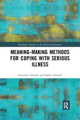 Ahmadi |  Meaning-making Methods for Coping with Serious Illness | Buch |  Sack Fachmedien