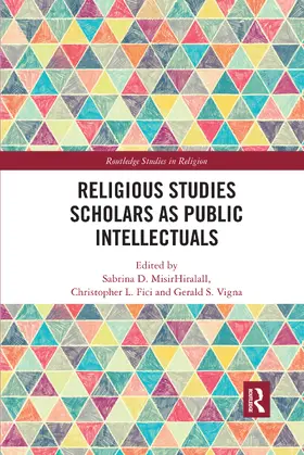 MisirHiralall / Fici / Vigna |  Religious Studies Scholars as Public Intellectuals | Buch |  Sack Fachmedien
