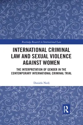 Nadj |  International Criminal Law and Sexual Violence against Women | Buch |  Sack Fachmedien